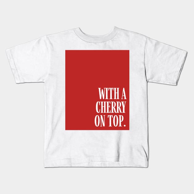 Red Cherry On Top Kids T-Shirt by April Twenty Fourth